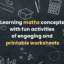 Learning math concepts with fun activities